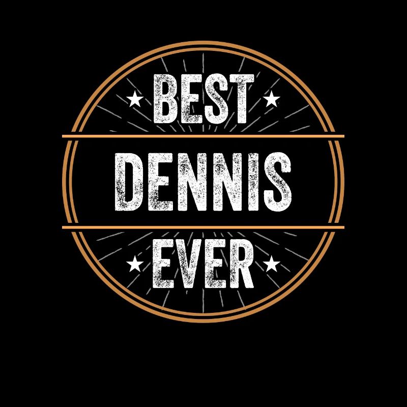 Best Dennis Ever Vorname Name Geschenk