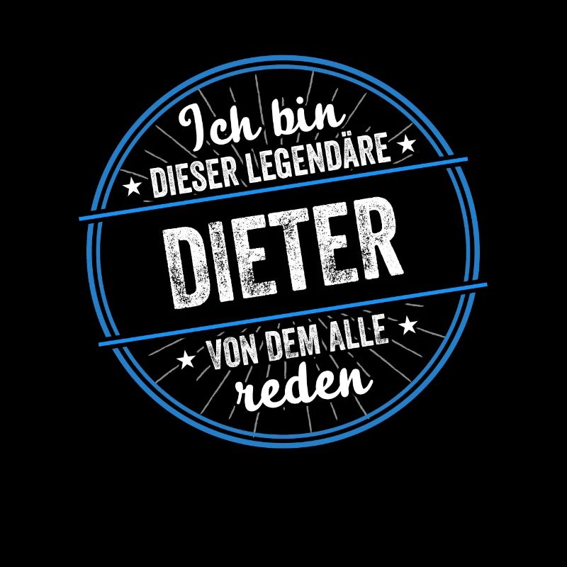 Ich bin dieser legendärer Dieter Name