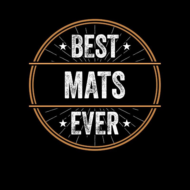 Best Mats Ever First Name Name Gift