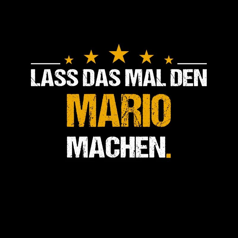 Lass das mal den Mario machen Name