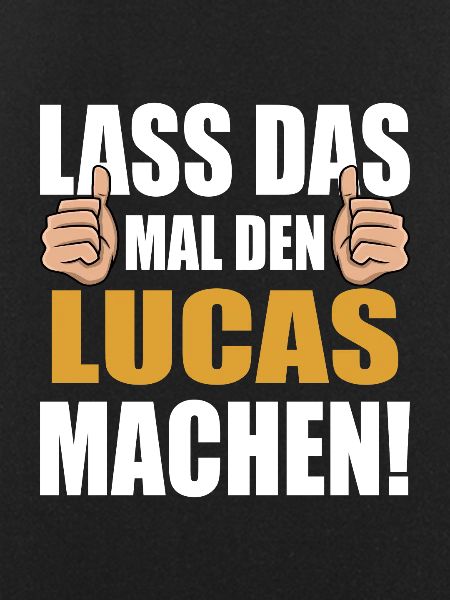 Let Lucas do that