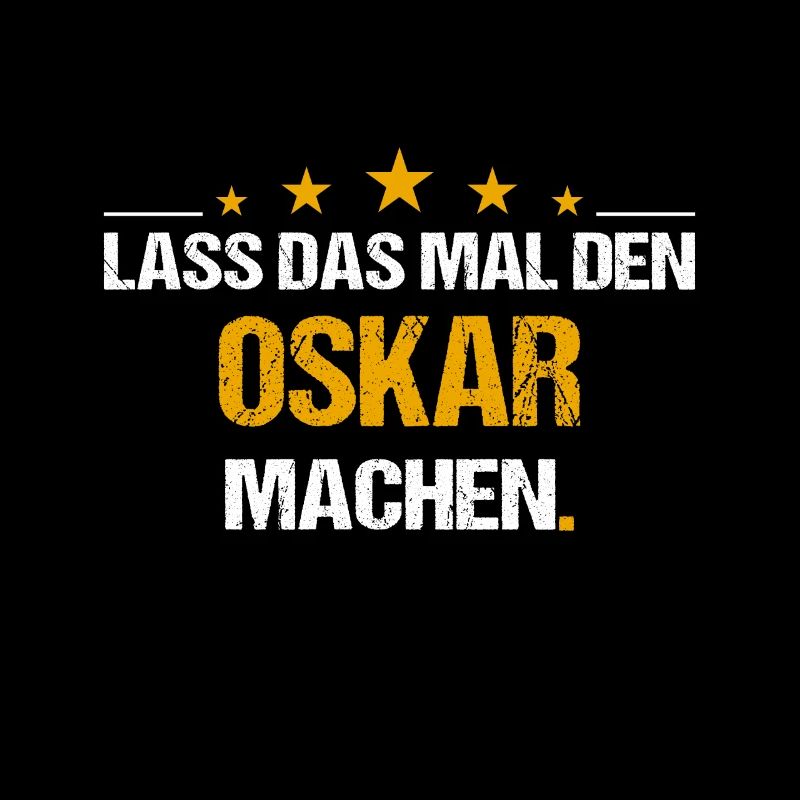 Lass das mal den Oskar machen Name