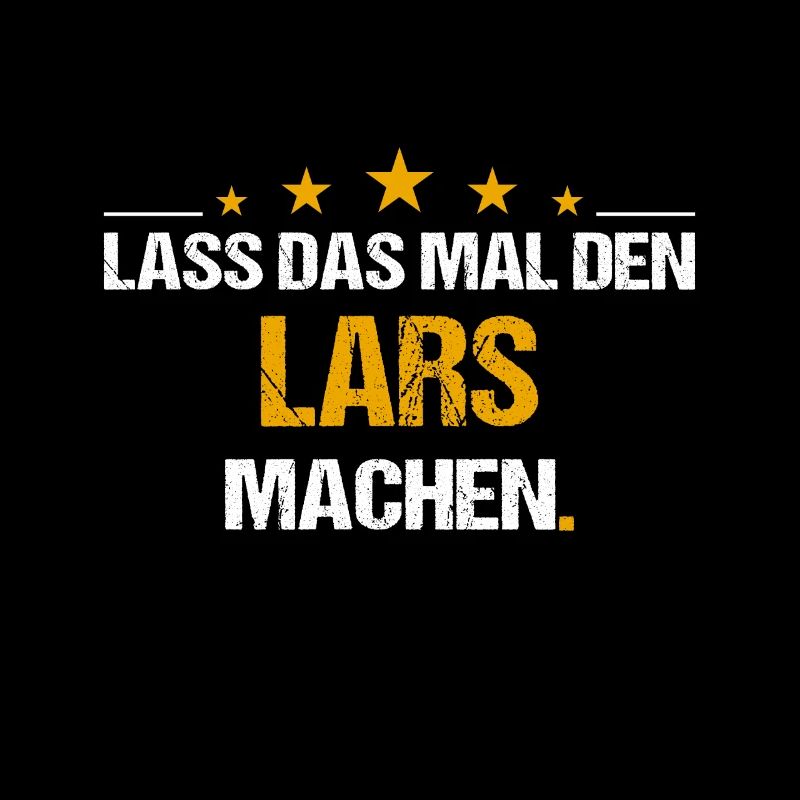Lass das mal den Lars machen Name
