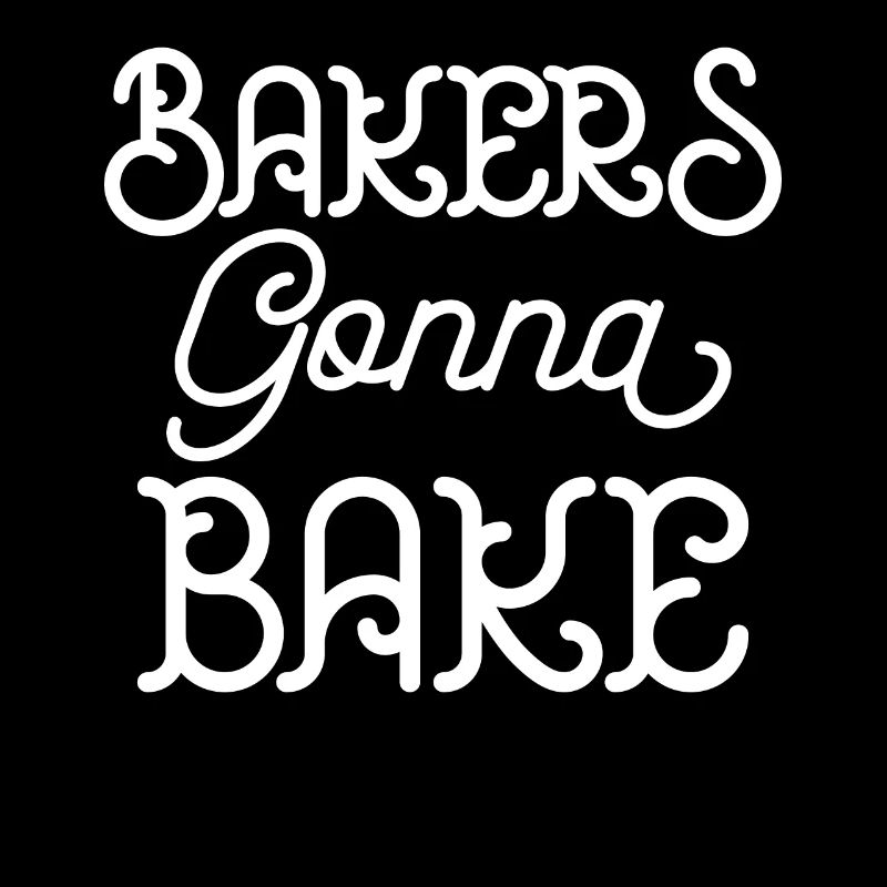 Bakers gonna bake