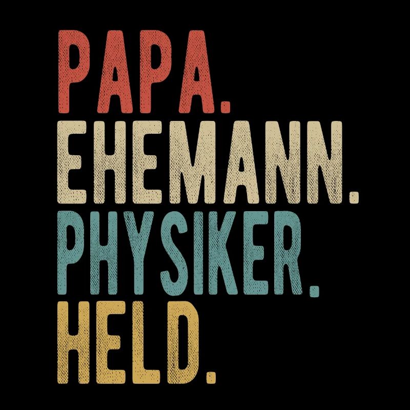 Physiker Papa Ehemann Held