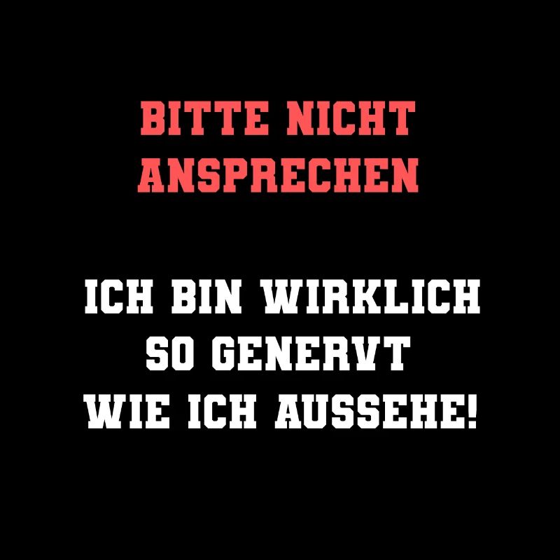 Bitte Nicht Ansprechen Ich Bin Wirklich So Genervt