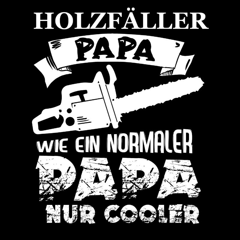 Bûcheron papa comme un papa normal juste plus cool