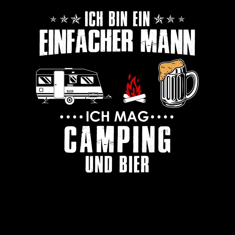 Ich bin ein einfacher Mann Camping Bier