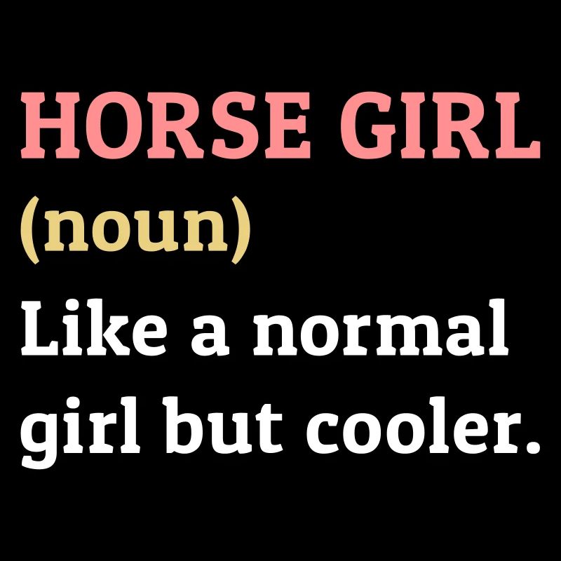 Fille de cheval, nom, comme une fille normale mais plus cool
