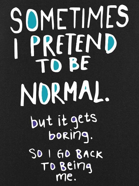 Pretend to be normal