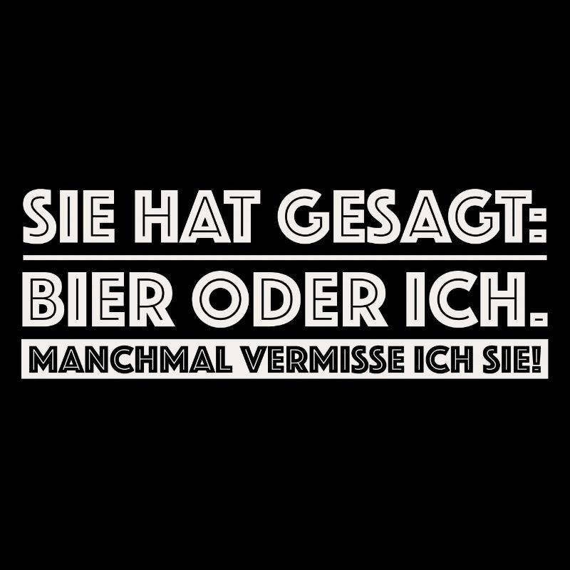 Sie hat gesagt Bier oder ich | Party, grillen