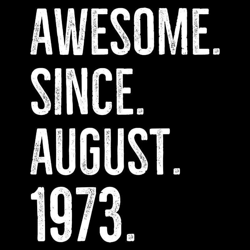 Awesome Since August 1973