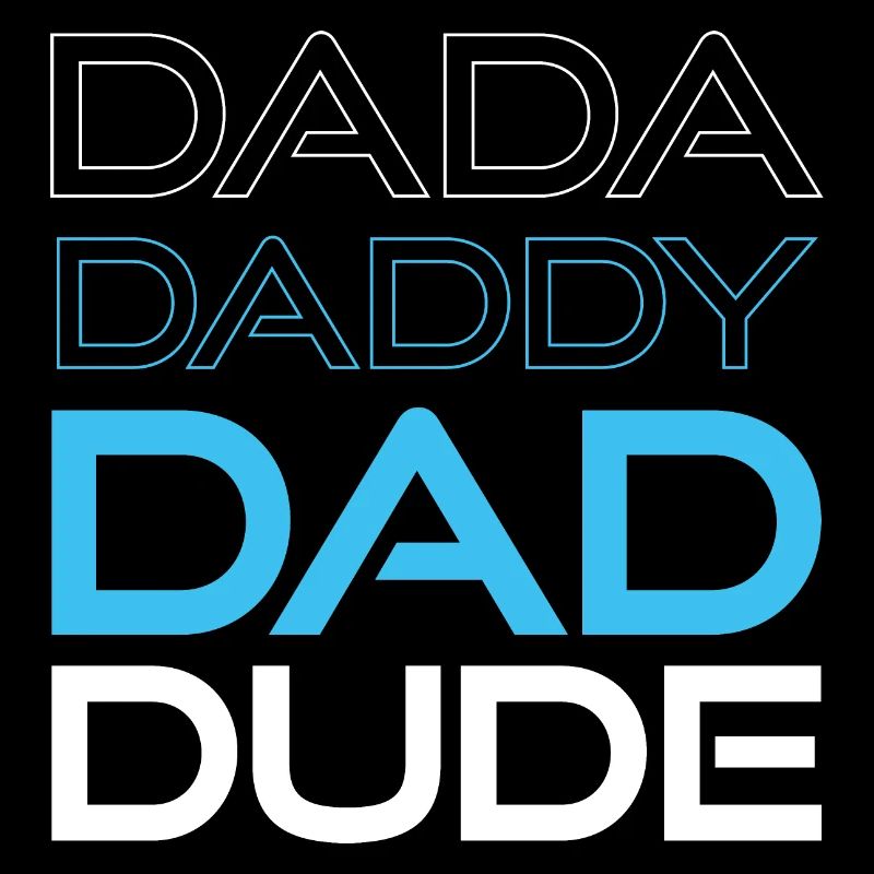 dada daddy dad dude