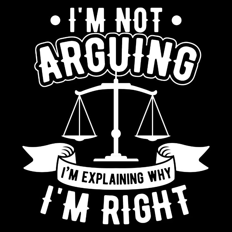 Pas argumenter expliquer pourquoi j'ai raison cadeau avocat