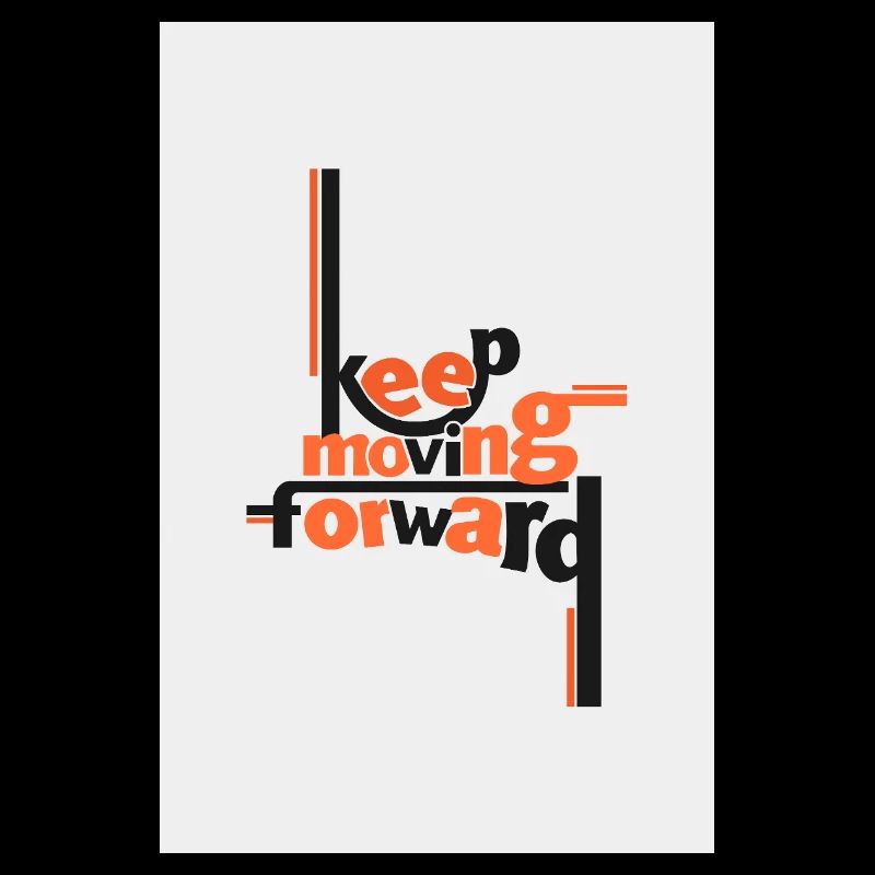 Keep Moving Forward Künstlerisches Zitat
