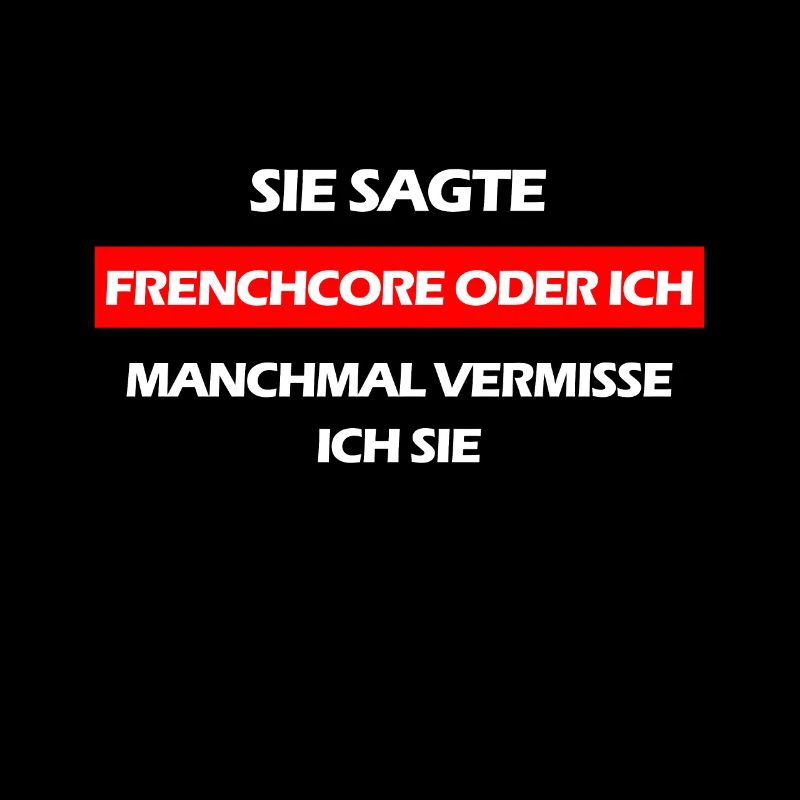 Frenchcore oder ich