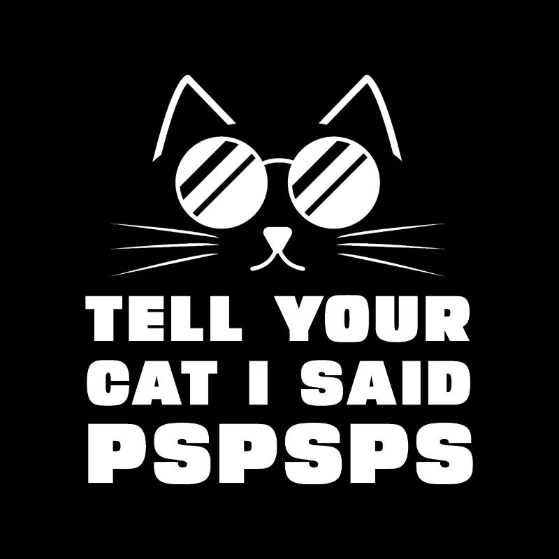 Dites à votre chat que j’ai dit PsPs