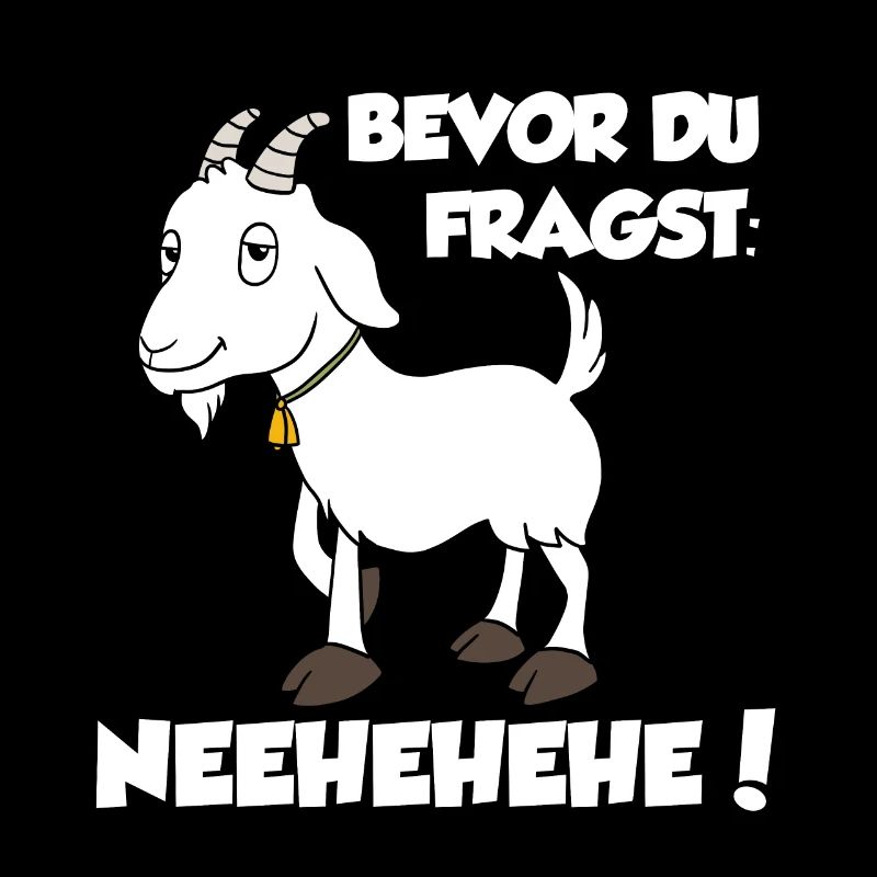 Bevor Du Fragst Neeheehehehe