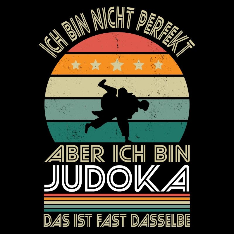 Ich bin nicht perfekt aber ich bin Judoka
