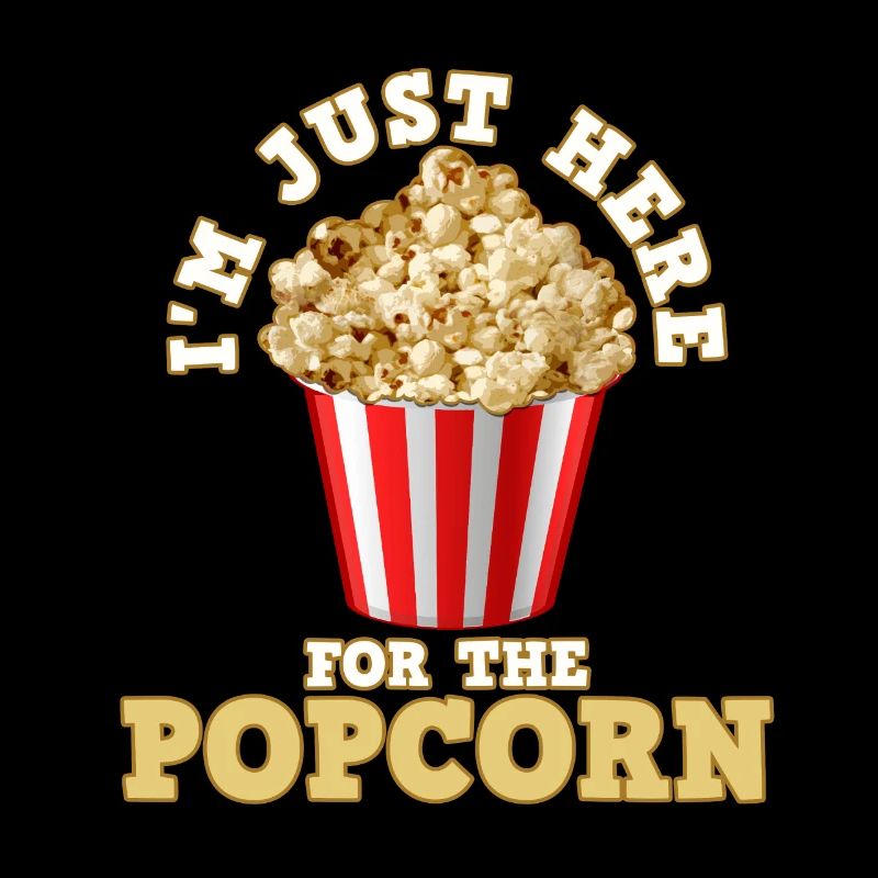 I'm only here for the popcorn