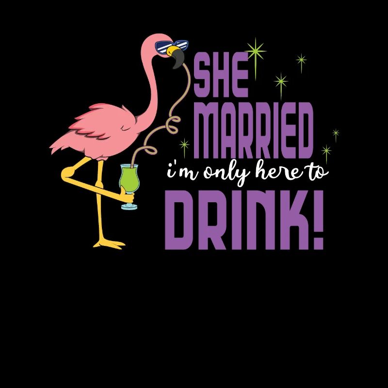 She's getting married I'm just here to drink