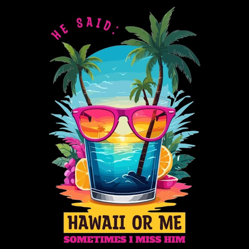 Il a dit : Hawaï ou moi