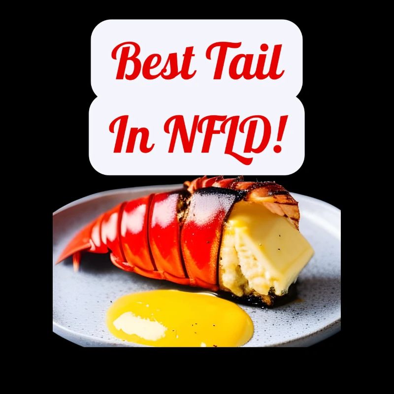 Funny Lobster design "Best Tail in NFLD!"