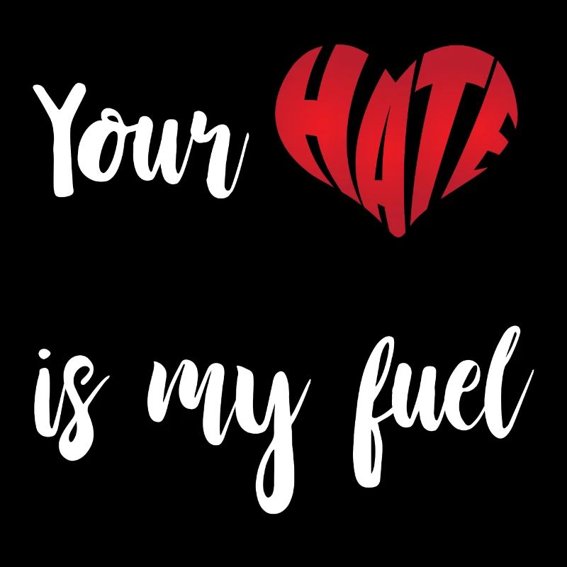 Hate Is My Fuel Stop Hate Anti Hate