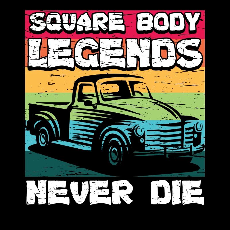 Square Body Legends Never Forget