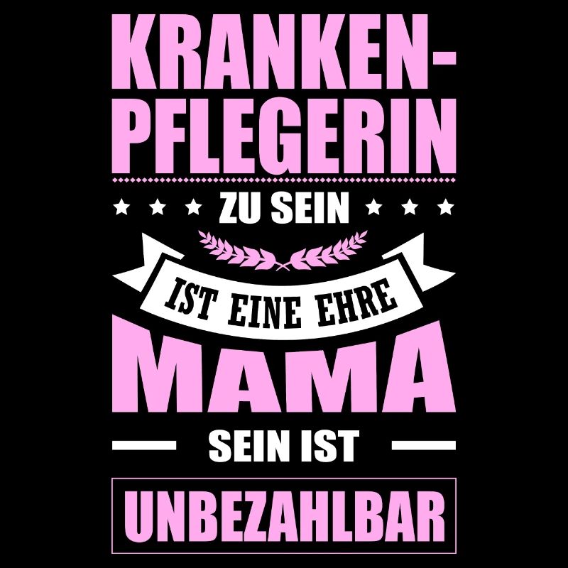 Krankenpflegerin Zu Sein Eine Ehre Mama Pflegerin
