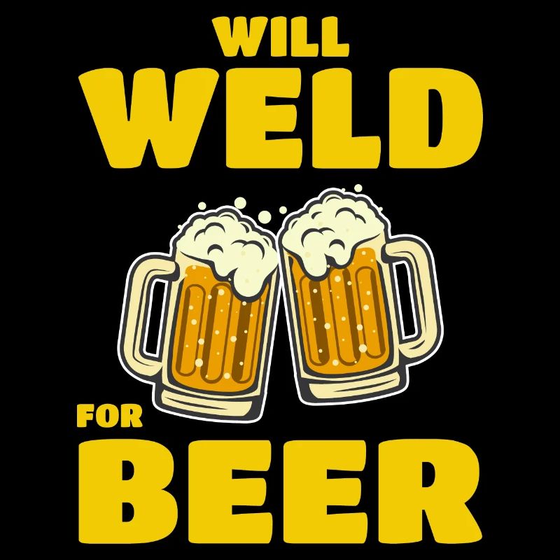 Welding Welder Metal Construction Ironworker Beer