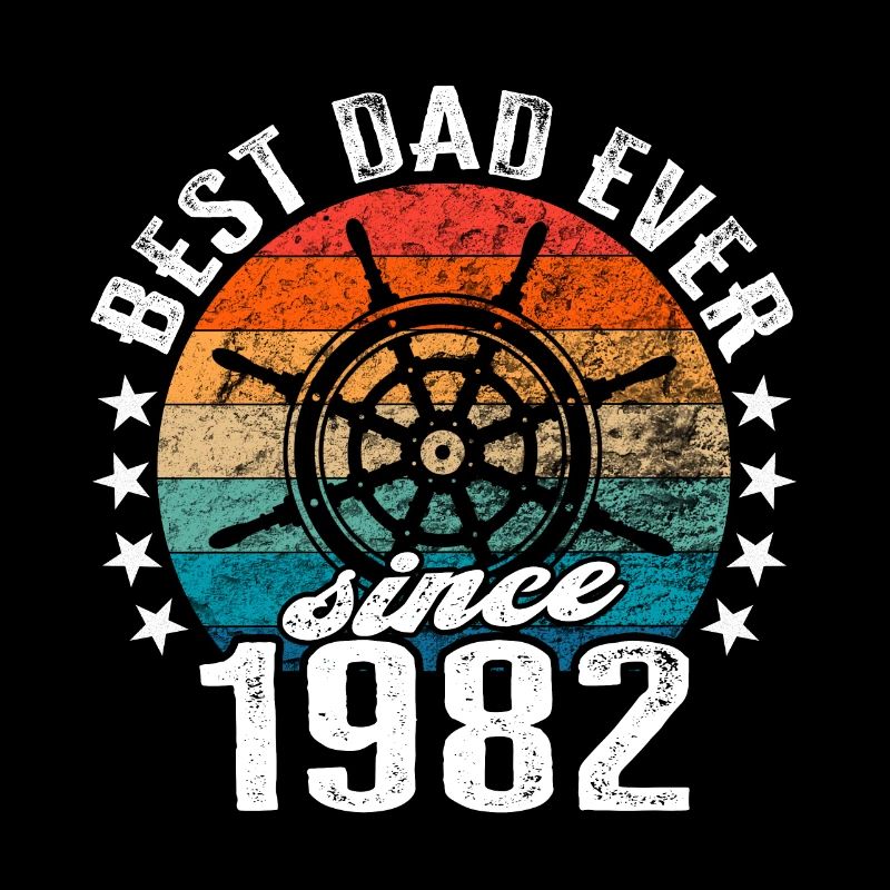Best dad in the world since 1982 captain