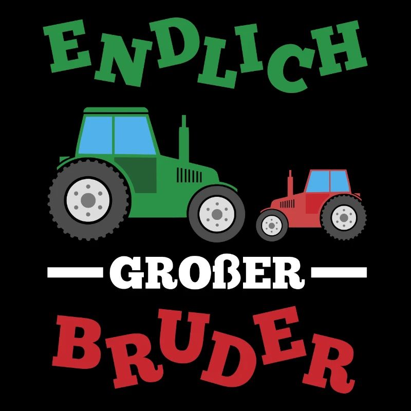 Trecker Traktor Endlich großer Bruder Spruch