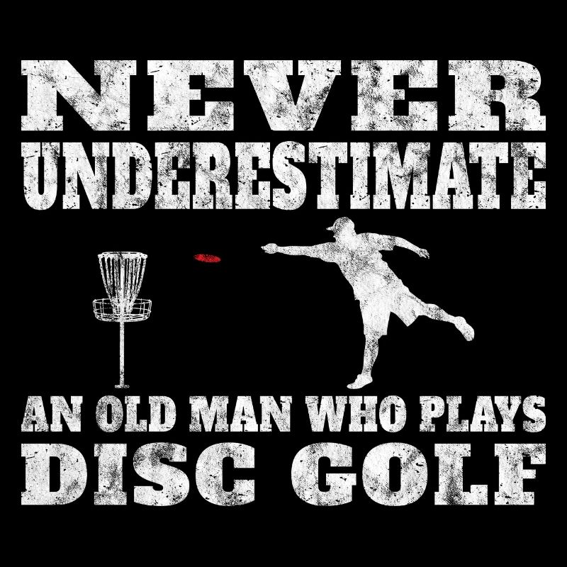 Frolf Never Underestimate The Old Guy Disc Golf