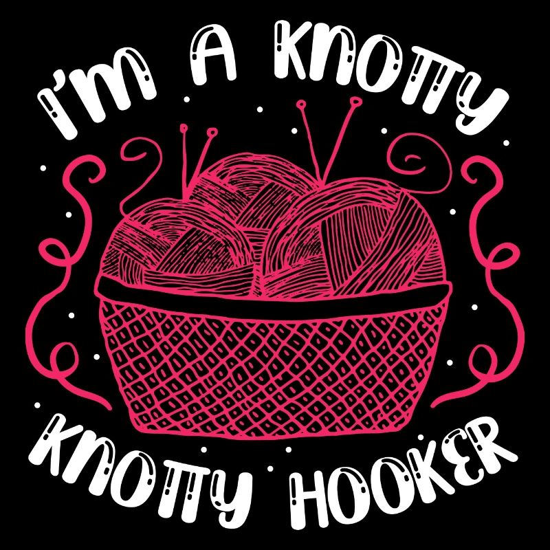 I’m A Knotty Knotty - Drôle de fabricologue