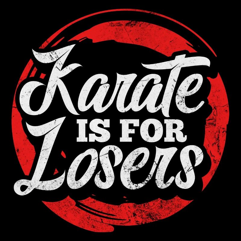 karate is for losers Design for a karate lover