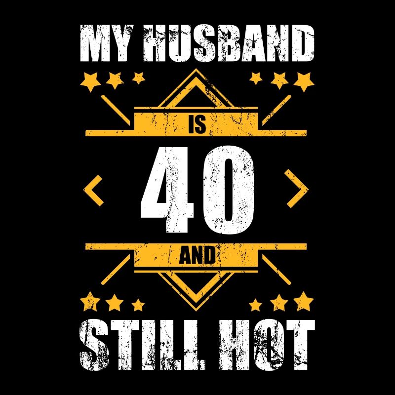Mon mari a 40 ans et a encore 40 ans