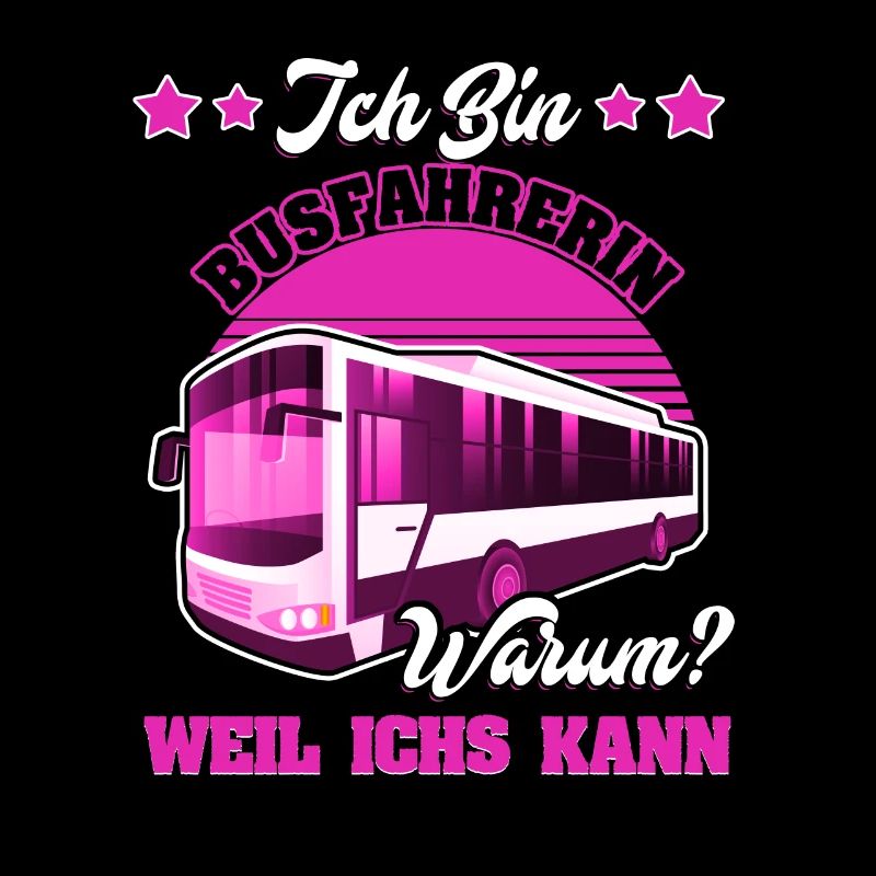 Ich Bin Busfahrerin Weil Ich Es Kann