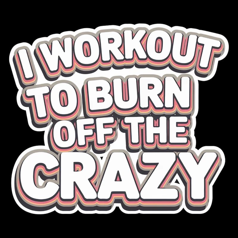 I Workout To Burn Off The Crazy 11