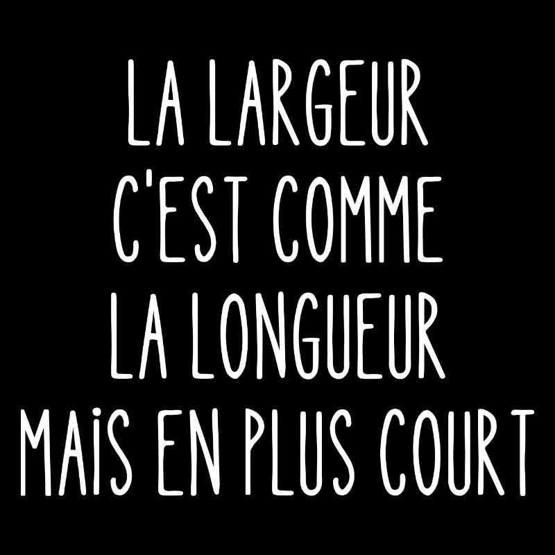 la largeur c'est comme la longueur