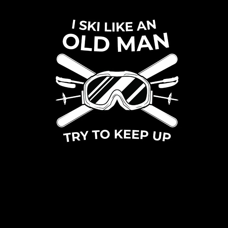 I Ski Like An Old Man Try To Keep Up Wintersport