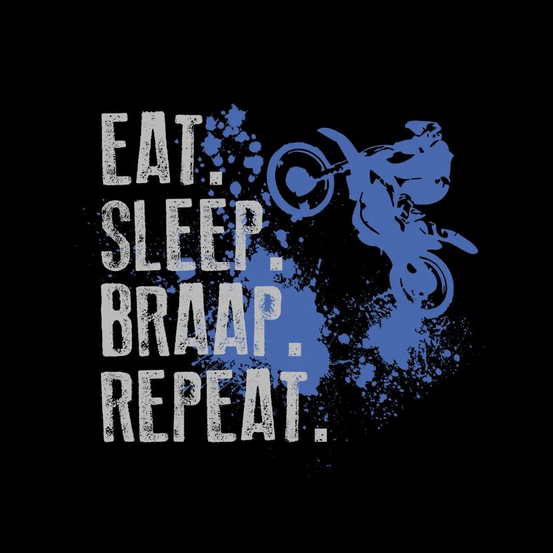 Eat Sleep Braap Repeat