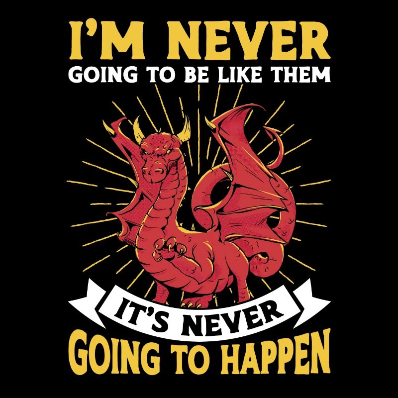 Ich werde nie wie sie sein Mürrischer Drache