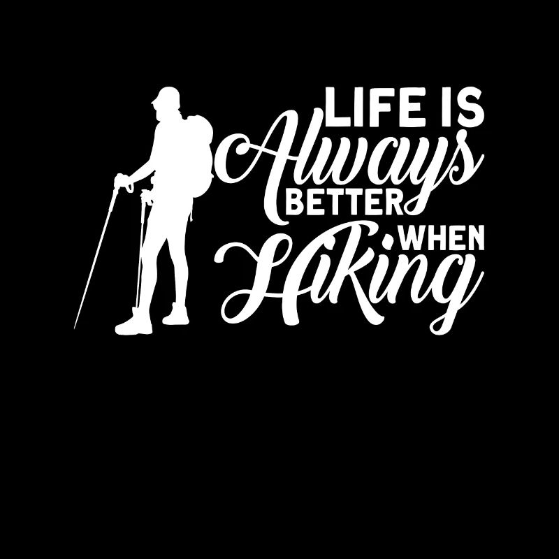 Always Better When Hiking Hiking