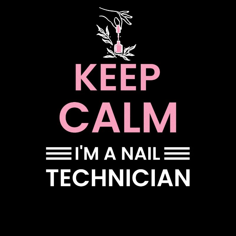 Keep Calm I AM A Nail Technician