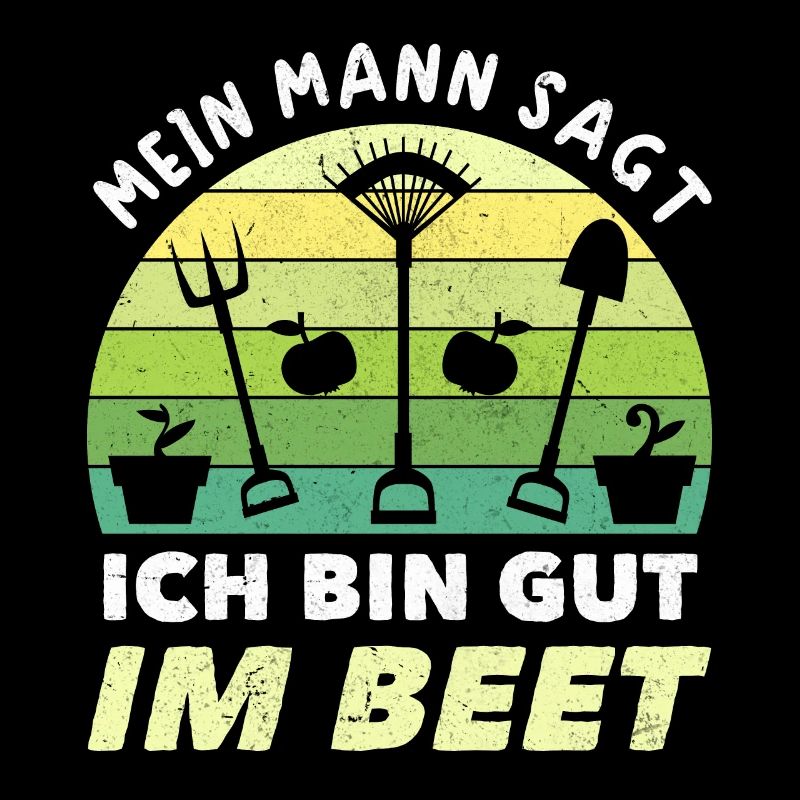 Gärtner Ich Bin Gut Im Beet