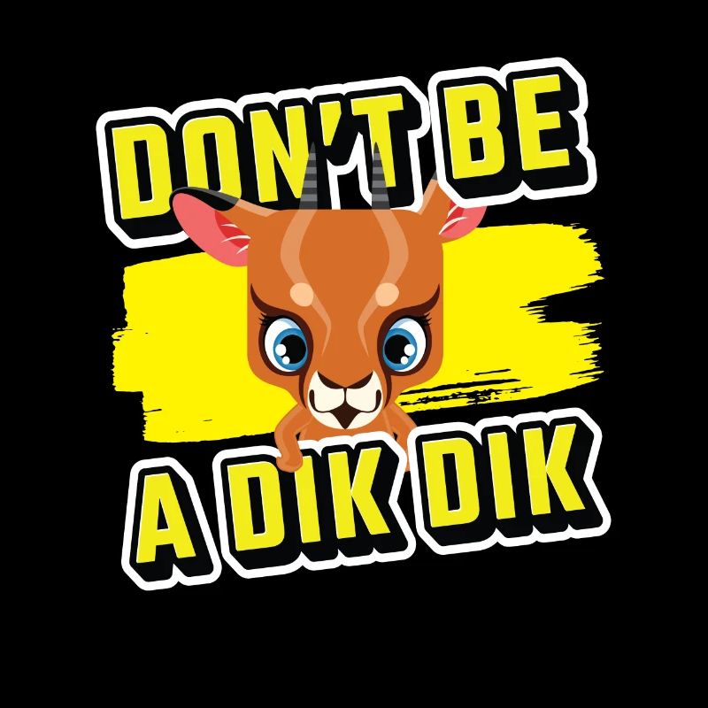 Don ́t Be A Dik Dik Funny Antelope