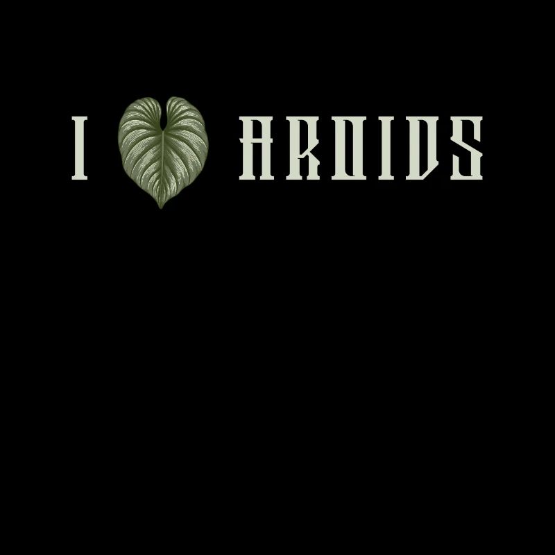 I Love Aroids Aroideae Plants