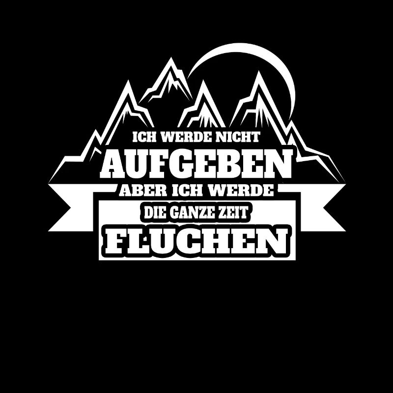 Ich werde nicht aufgeben aber ich werde Fluchen