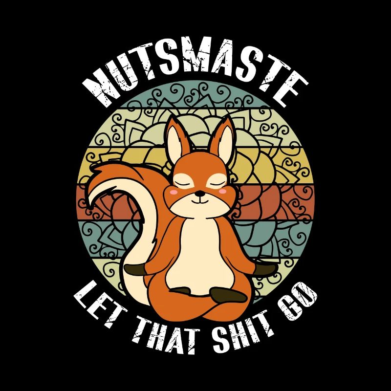 Nutsmaste Let That Shit Go Yoga Écureuil Namaste